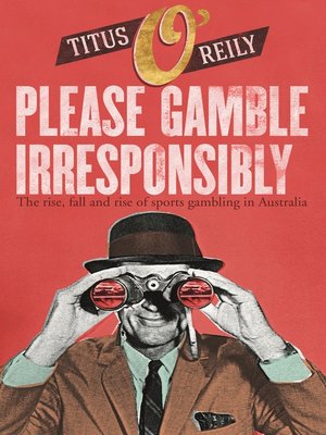 cover image of Please Gamble Irresponsibly